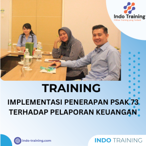 TRAINING PENERAPAN PSAK 73 TERHADAP PELAPORAN KEUANGAN
