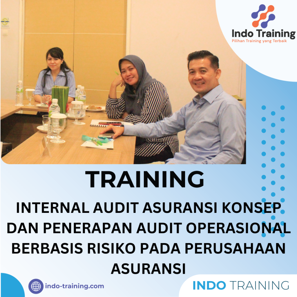 TRAINING INTERNAL AUDIT ASURANSI KONSEP DAN PENERAPAN AUDIT OPERASIONAL BERBASIS RISIKO PADA PERUSAHAAN ASURANSI