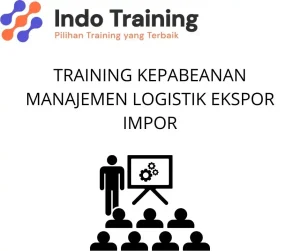 training Kepabeanan dan Supply Chain Internasional