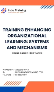 pelatihan ENHANCING ORGANIZATIONAL LEARNING: SYSTEMS AND MECHANISMS di jakarta