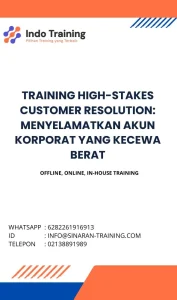 pelatihan HIGH-STAKES CUSTOMER RESOLUTION MENYELAMATKAN AKUN KORPORAT YANG KECEWA BERAT di jakarta