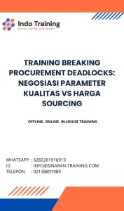 pelatihan BREAKING PROCUREMENT DEADLOCKS: NEGOSIASI PARAMETER KUALITAS VS HARGA SOURCING di jakarta