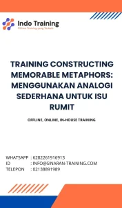 pelatihan CONSTRUCTING MEMORABLE METAPHORS: MENGGUNAKAN ANALOGI SEDERHANA UNTUK ISU RUMIT di jakarta
