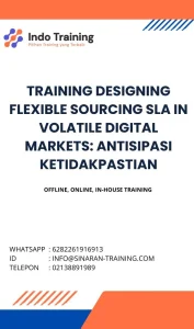 pelatihan DESIGNING FLEXIBLE SOURCING SLA IN VOLATILE DIGITAL MARKETS: ANTISIPASI KETIDAKPASTIAN di jakarta