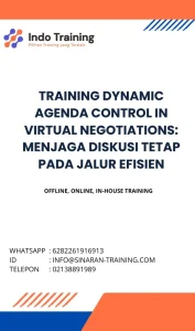 pelatihan DYNAMIC AGENDA CONTROL IN VIRTUAL NEGOTIATIONS: MENJAGA DISKUSI TETAP PADA JALUR EFISIEN di jakarta