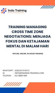 pelatihan MANAGING CROSS TIME ZONE NEGOTIATIONS: MENJAGA FOKUS DAN KETAJAMAN MENTAL DI MALAM HARI di jakarta