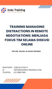 pelatihan MANAGING DISTRACTIONS IN REMOTE NEGOTIATIONS: MENJAGA FOKUS TIM SELAMA DISKUSI ONLINE di jakarta