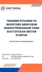 pelatihan PITCHING TO INVESTORS: MENYUSUN NARASI PENDANAAN YANG SULIT DITOLAK SEKTOR STARTUP di jakarta