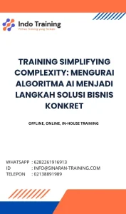 pelatihan SIMPLIFYING COMPLEXITY: MENGURAI ALGORITMA AI MENJADI LANGKAH SOLUSI BISNIS KONKRET di jakarta