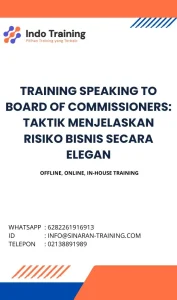 pelatihan SPEAKING TO BOARD OF COMMISSIONERS: TAKTIK MENJELASKAN RISIKO BISNIS SECARA ELEGAN di jakarta