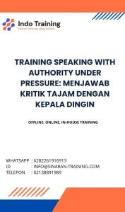 pelatihan SPEAKING WITH AUTHORITY UNDER PRESSURE: MENJAWAB KRITIK TAJAM DENGAN KEPALA DINGIN di jakarta
