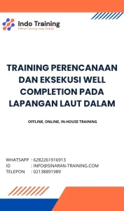 pelatihan PERENCANAAN DAN EKSEKUSI WELL COMPLETION PADA LAPANGAN LAUT DALAM di jakarta