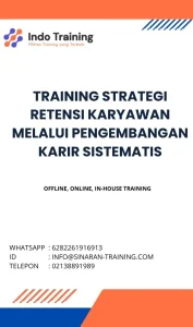 pelatihan STRATEGI RETENSI KARYAWAN MELALUI PENGEMBANGAN KARIR SISTEMATIS di jakarta